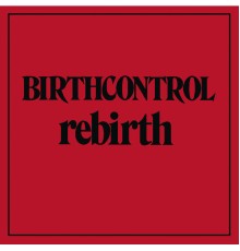 Birth Control - RE-BIRTH