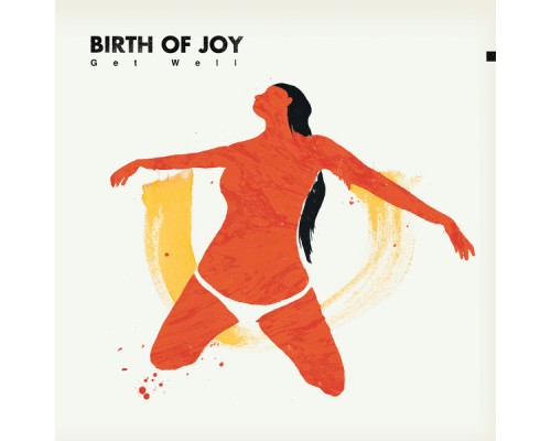 Birth of Joy - Get Well