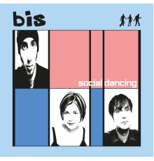 Bis - Social Dancing (Deluxe Version)