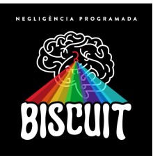 Biscuit - Negligència programada