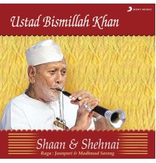 Bismillah Khan - Shaan & Shehnai