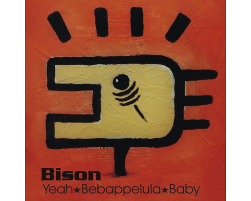 Bison - Yeah Bebappelula Baby