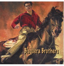 Bisquera Brothers - Bisquera Brothers