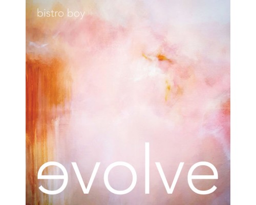 Bistro Boy - evolve (Original Mix)