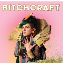 Bitch - Bitchcraft