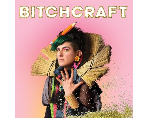 Bitch - Bitchcraft