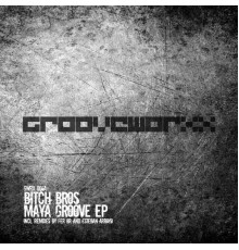 Bitch Bros - Maya Groove EP