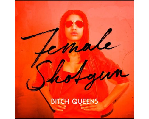 Bitch Queens - Female Shotgun