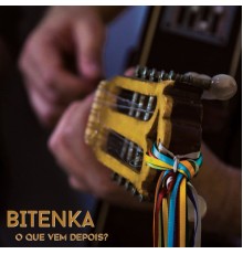 Bitenka - O Que Vem Depois?