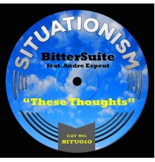 BitterSuite, Andre Espeut - These Thoughts