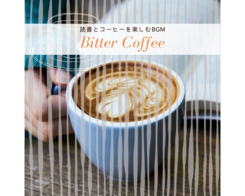 Bitter Coffee, Akira Tsutsumi - 読書とコーヒーを楽しむbgm