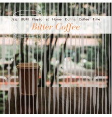 Bitter Coffee, Akira Tsutsumi - Jazz Bgm Played at Home During Coffee Time
