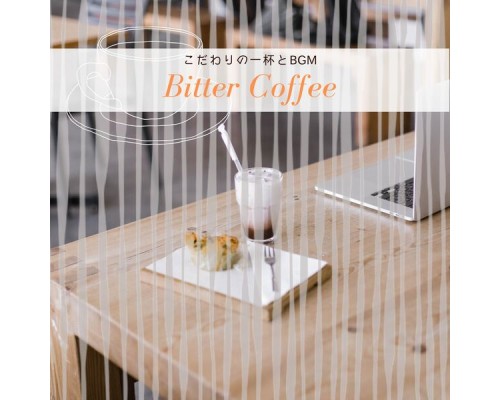 Bitter Coffee, Akira Tsutsumi - こだわりの一杯とbgm