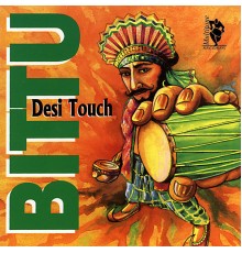 Bittu - Desi Touch