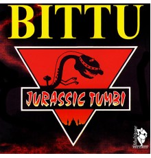 Bittu - Jurassic Tumbi