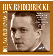 Bix Beiderbecke - Original Recordings 1926-1930