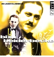 Bix Beiderbecke - 20 Classiques