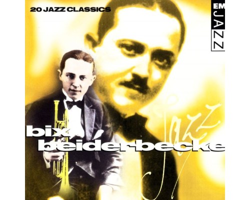 Bix Beiderbecke - 20 Classiques