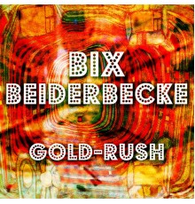 Bix Beiderbecke - Gold-Rush