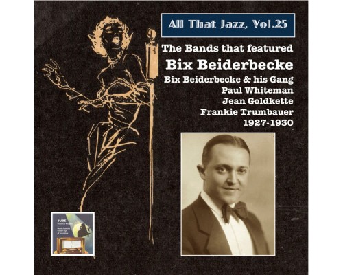 Bix Beiderbecke - All that Jazz, Vol. 25: The Bands That Featured Bix Beiderbecke (2014 Digital Remaster)