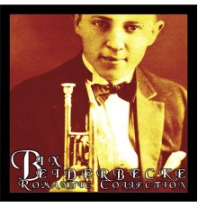 Bix Beiderbecke - The Romantic Collection