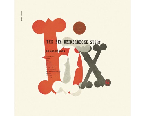 Bix Beiderbecke And His Gang - The Bix Beiderbecke Story