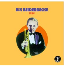 Bix Beiderbecke & The Wolverines - Bix Beiderbecke and the Wolverines 1924