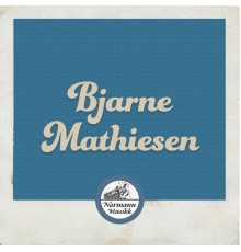 Bjarne Mathiesen - Bjarne Mathiesen