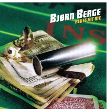 Bjorn Berge - Blues Hit Me