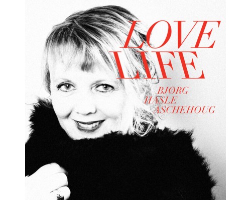 Bjørg Hasle Aschehoug - Love Life