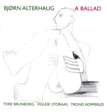 Bjørn Alterhaug - A Ballad