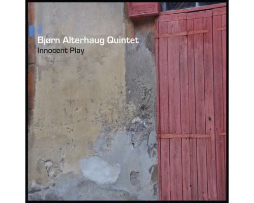 Bjørn Alterhaug Quintet - Innocent Play