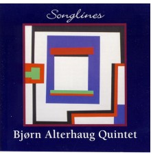 Bjørn Alterhaug Quintet - Songlines