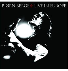 Bjørn Berge - Live in Europe