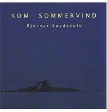 Bjørnar Spydevold - Kom Sommervind