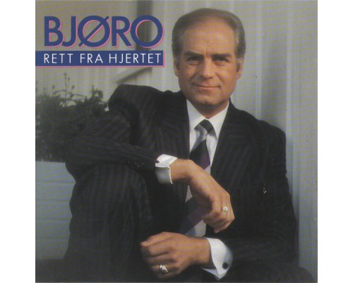 Bjøro Håland - Rett Fra Hjertet Bjøro Håland - Rett Fra Hjertet