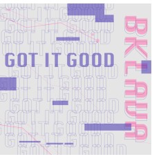 Bklava - Got It Good