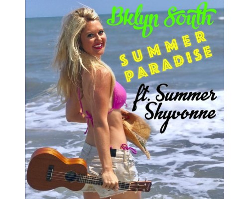 Bklyn South - Summer Paradise