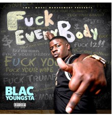 Blac Youngsta - Fuck Everybody