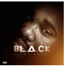 Black - Quiet Money