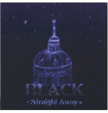 Black - Straight Away