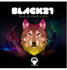 Black21 - This Is True Love