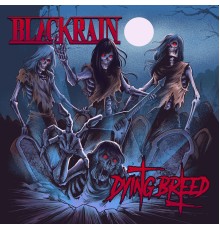 BlackRain - Dying Breed