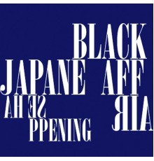 Black Affair - Japanese Happening