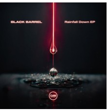 Black Barrel - Rainfall Down EP