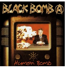 Black Bomb A - Human bomb