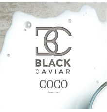 Black Caviar, u.n.i - Coco