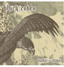 Black Cobra - Feather And Stone