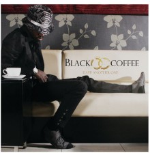 Black Coffee - Have Another One