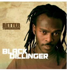 Black Dillinger - Better Tomorrow